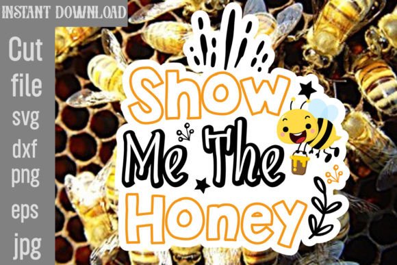 Download Show Me the Honey SVG Cut File - Premium Resources