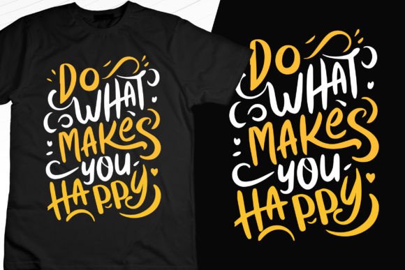 Download Do What Makes You Happy Modern T-Shirt - Modern Collection